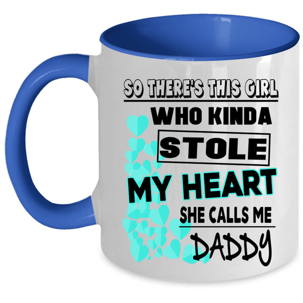 She Calls Me Daddy Coffee Mug, This Girl Kinda Stole My Heart Accent Mug