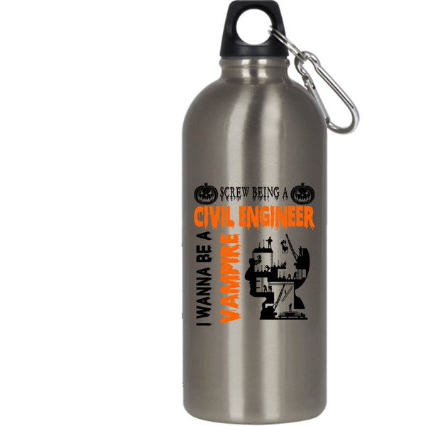 Being A Civil Engineer 20 oz Stainless Steel Bottle,I Wanna Be A Vampire Outdoor Sports Water Bottle