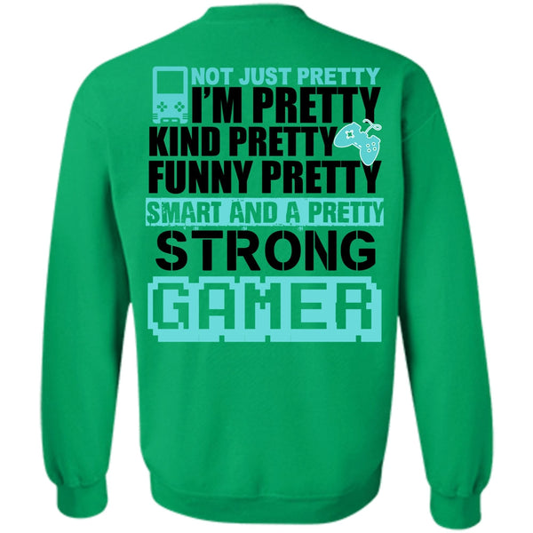 I Love Gaming T Shirt, Pretty Strong Gamer Sweatshirt
