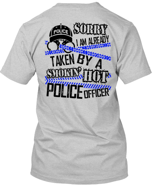I Am Already Taken By A Police Officer T Shirt, I Love Police T Shirt