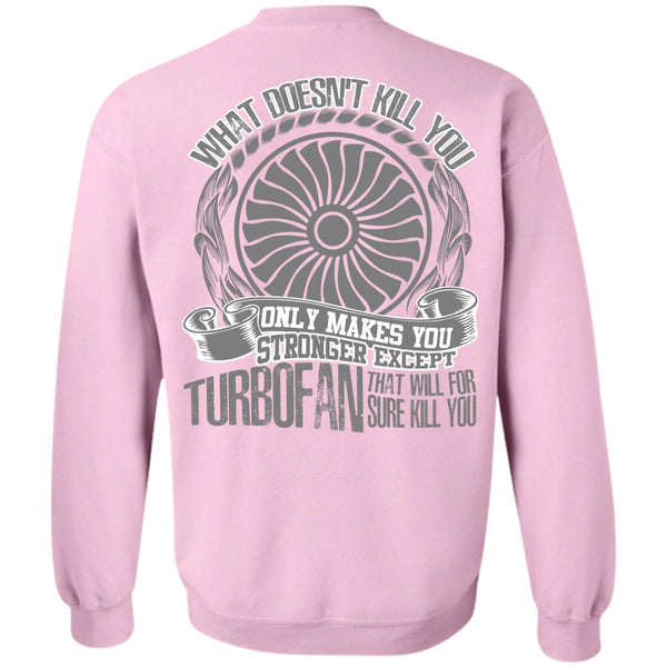 I Love Mechanic T Shirt, Strong Except Turbofan Sweatshirt