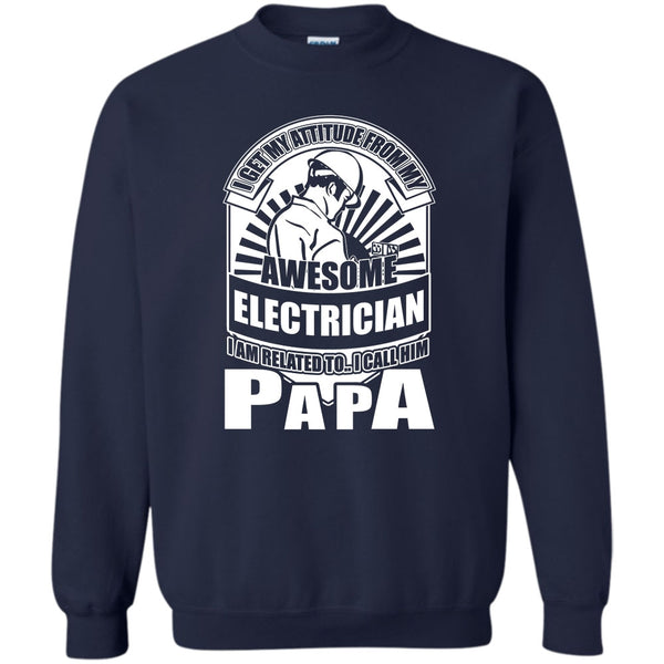 I Call Him Papa T Shirt, Coolest Electrician Papa Sweatshirt