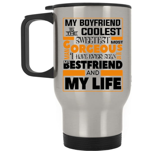 Lovely Travel Mug, My Boyfriend Is The Coolest Gorgeous Man Mug