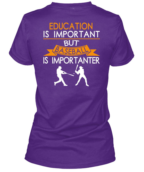 Education Is Important But Baseball Is Importanter T Shirt, I Love Baseball T Shirt