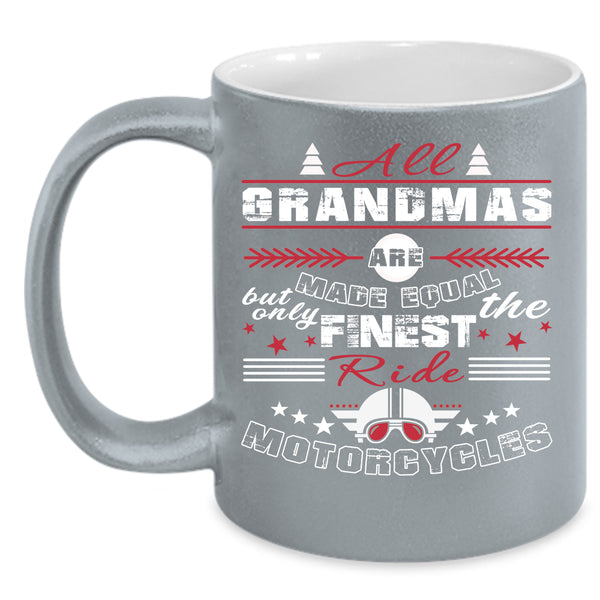 Onlt The Finest Grandmas Ride Motorcycles Coffee Mug, Cute Coffee Cup