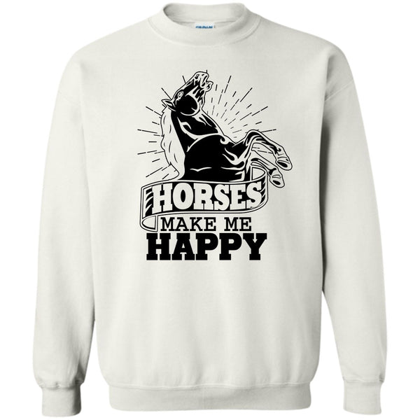 Coolest Equestrian T Shirt, Horses Make Me Happy Sweatshirt