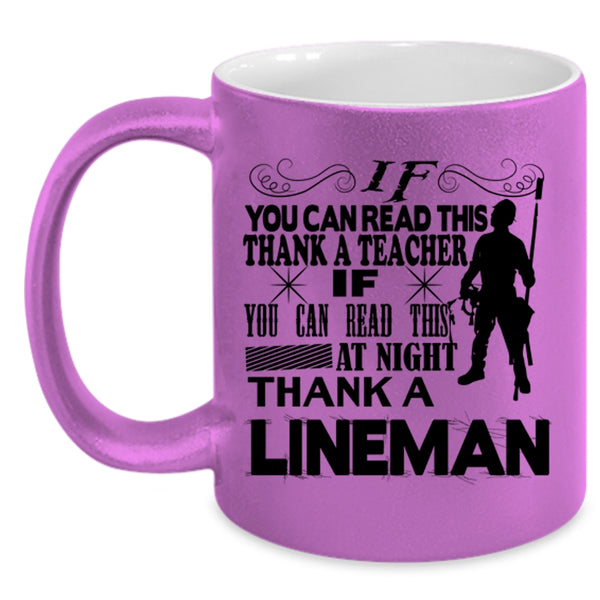 Thank A Lineman Coffee Mug, If You Can Read This At Night Accent Mug