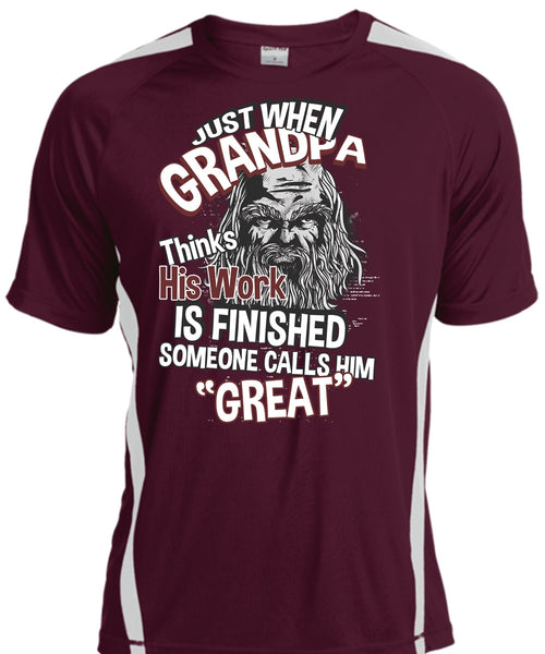 Grandpa Thinks His Work Is Finished T Shirt, Someone Calls Him Great T Shirt, Cool Shirt
