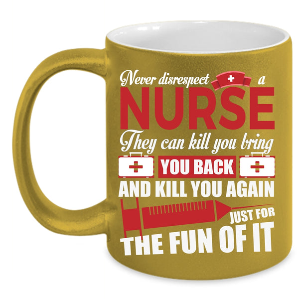 Never Disrespect A Nurse Coffee Mug, Cute Nurses Coffee Cup