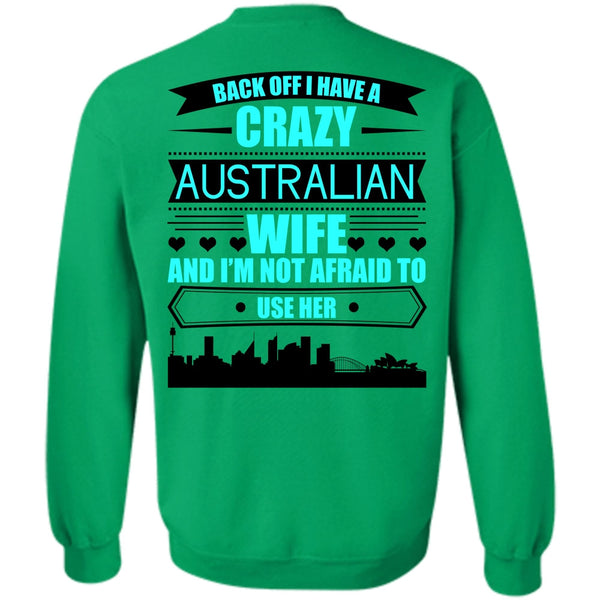 I Love Australian T Shirt, I Have A Crazy Australian Wife Sweatshirt