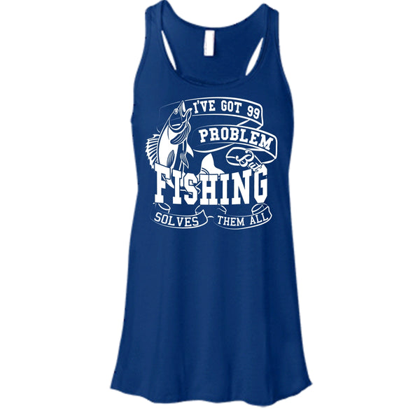 I've Got 99 Problem T Shirt, But Fishing Solves Them All T Shirt, Cool T Shirt