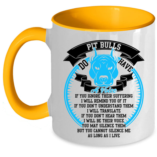 Cool Pitbull Lover Coffee Mug, Pit Bulls Do Have A Voise Accent Mug