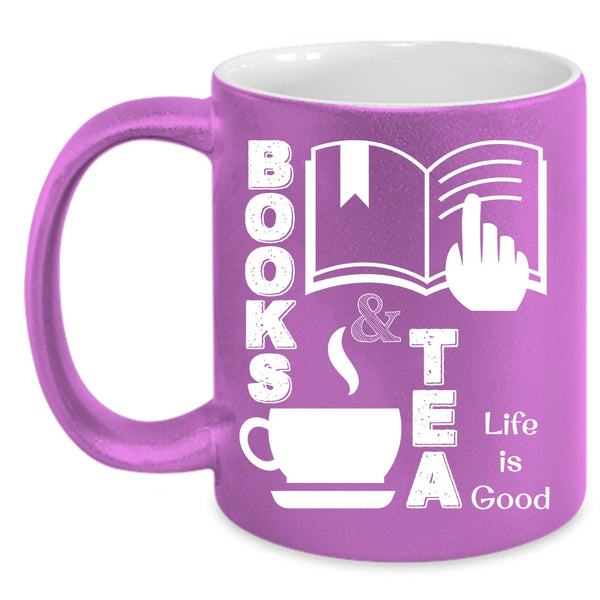 Books And Tea Coffee Mug, Life Is Good Coffee Cup