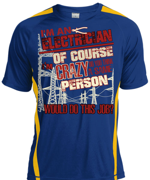 I'm An Electrician T Shirt, Crazy Person T Shirt, Cool Shirt