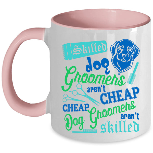 Cheap Dog Groomers Coffee Mug, Skilled Dog Groomers Accent Mug