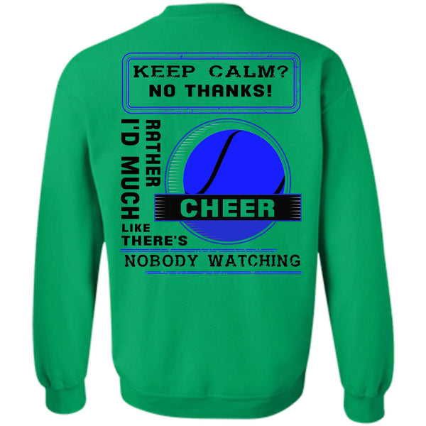 Being A Cheer Player T Shirt, I'd Rather Cheer Much Like There's Nobody Watching Sweatshirt