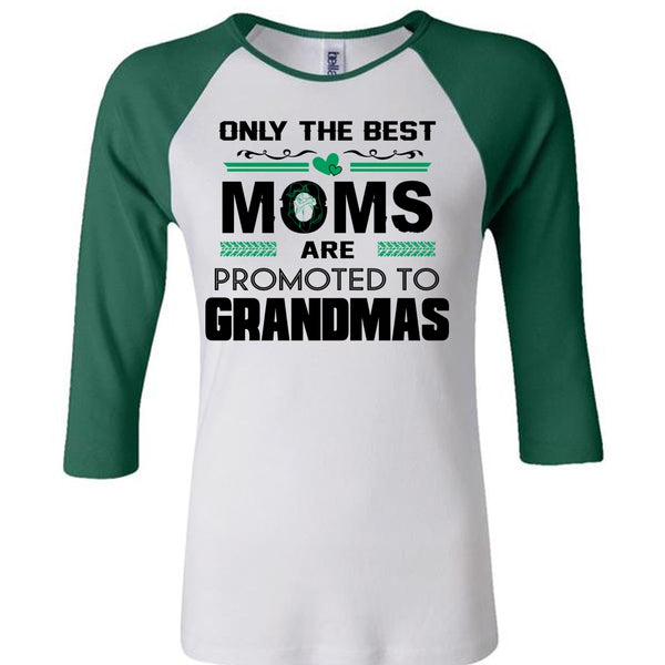 Only The Best Moms Are Promoted To Grandmas T Shirt, Mother's Day T Shirt