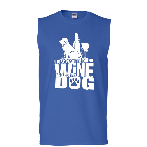 I Just Want To Drink Wine T Shirt, And Pet My Dog Tank Top (Men's Cotton Sleeveless)
