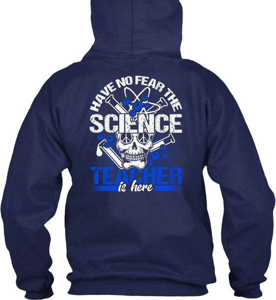 Have No Fear The Science Teacher Is Here T Shirt, Being A Teacher T Shirt