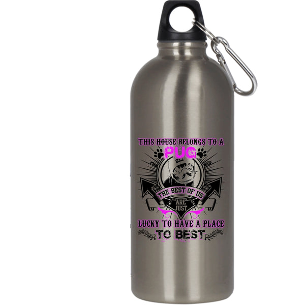 This House Belongs To A Pug 20 oz Stainless Steel Bottle,The Best Of Us Are Just Lucky Outdoor Sports Water Bottle