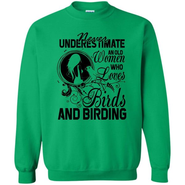 And Birding T Shirt, Never Underestimate Sweatshirt