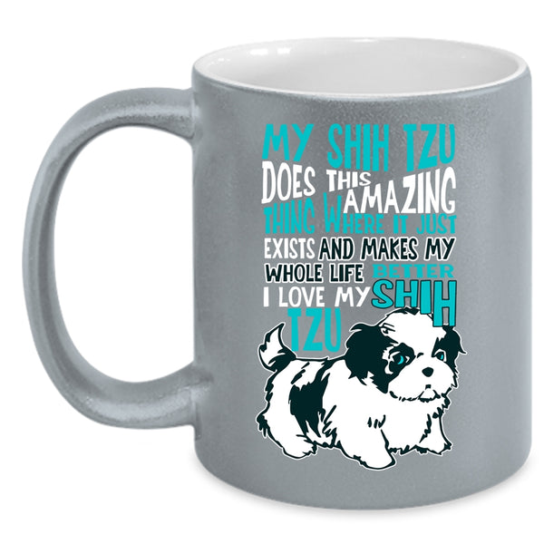 My Shih Tzu Does This Amazing Thing Coffee Mug, I Love My Shih Tzu Coffee Cup