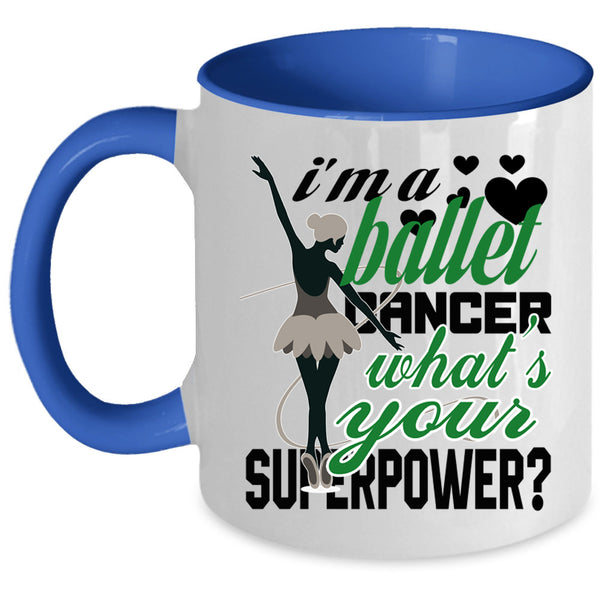 Cute Ballet Dancer Coffee Mug, I'm A Ballet Dancer Accent Mug