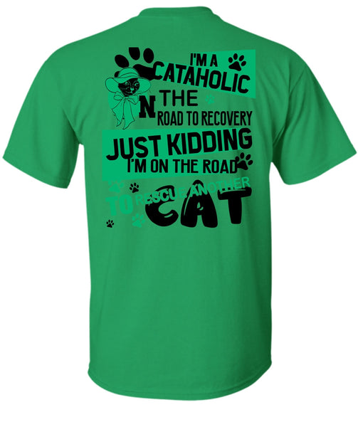I'm A Cataholic In The Road T Shirt, I Love My Cat T Shirt