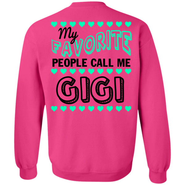 Being A Grandmas T Shirt, My Favorite People Call Me Gigi Sweatshirt