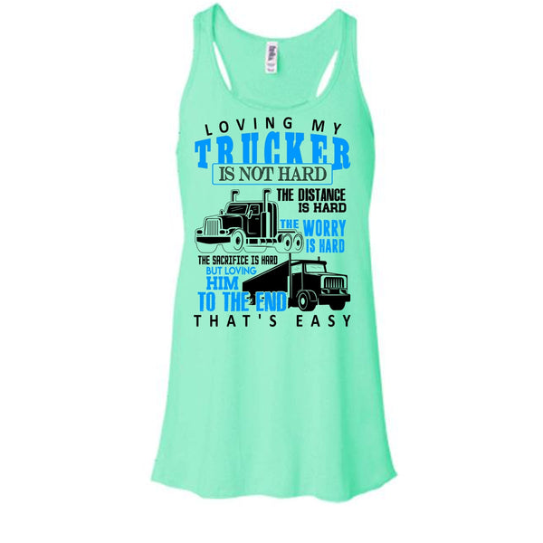 Loving My Trucker T Shirt, I'm A Trucker Tank Top