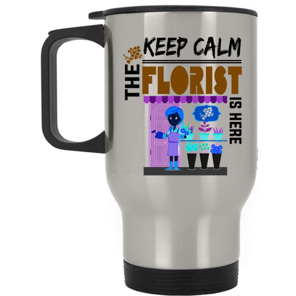 Cute Florist Travel Mug, Keep Calm The Florist Is Here Mug