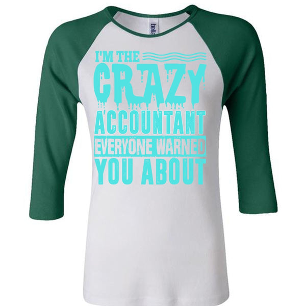I'm The Crazy Accountant T Shirt, I Love Accountant T Shirt, Awesome T-Shirts