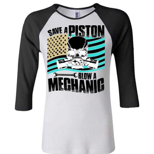 Save A Piston Blow A Mechanic T Shirt, Being A Mechanic T Shirt, Awesome T-Shirts