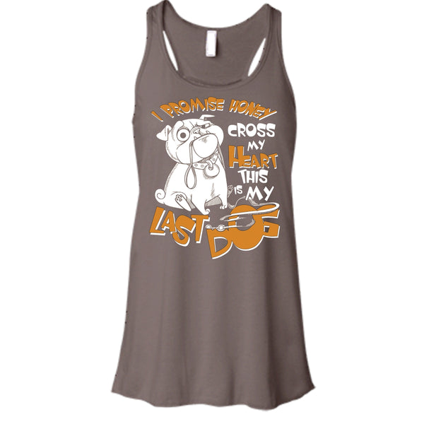 I Promise Honey T Shirt, Cross My Heart This Is My Last Dog T Shirt, Cool T Shirt