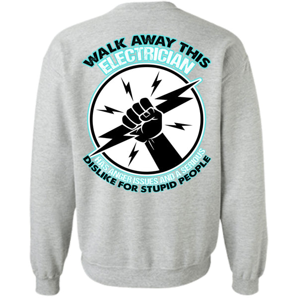 I Love Electrician T Shirt, Walk Away This Electrician Sweatshirt