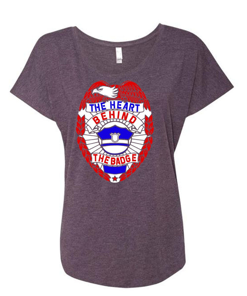 The Heart Behind The Badge T Shirt, Being A Police T Shirt, Cool Shirt (Ladies' Triblend Dolman Sleeve)