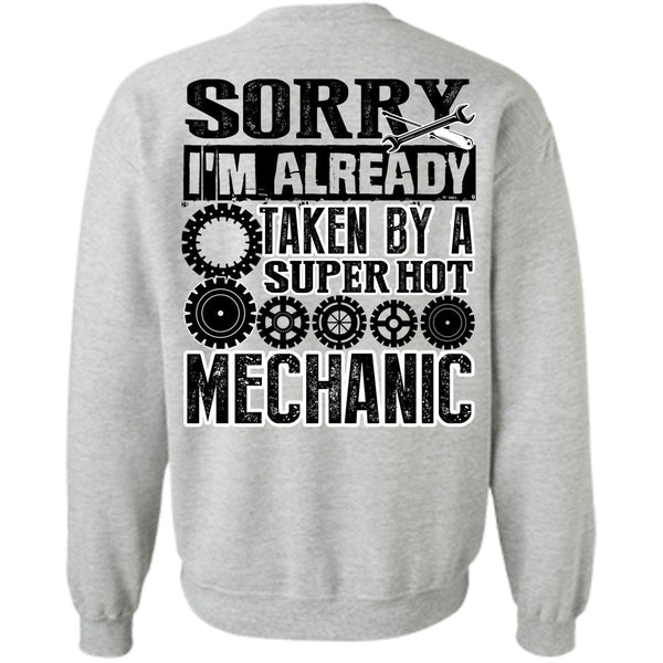 Being A Mechanic T Shirt, I'm Already Taken By A Mechanic Sweatshirt