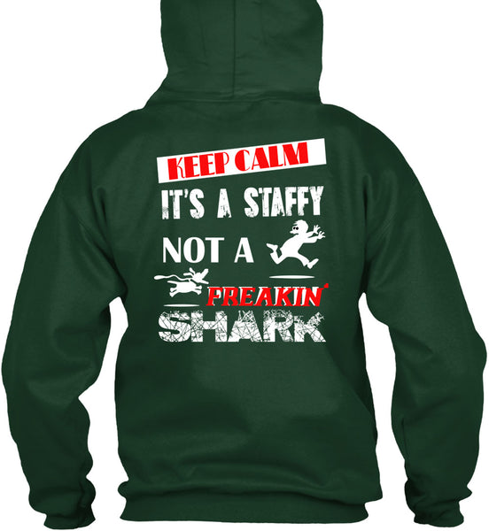 Keep Calm It's A Staffy Not A Freaking Shark T Shirt, I Love My Dog T Shirt
