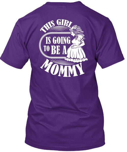 This Girl Is Going To Be A Mommy T Shirt, Being A Mom T Shirt