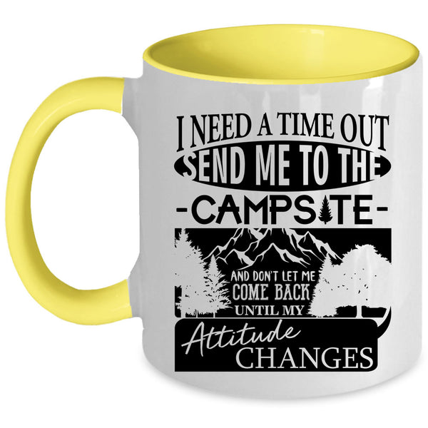 Funny Coffee Mug, I Need A Time Out Send Me To The Campsite Accent Mug