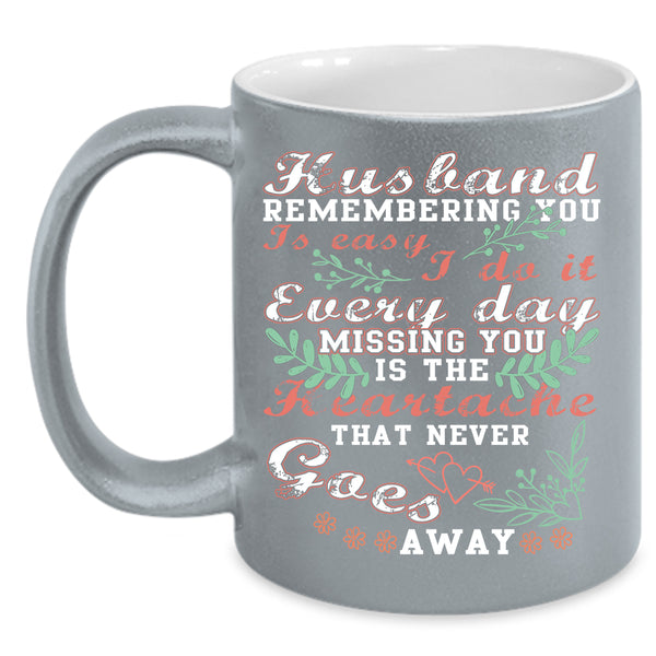 Husband Remembering You Is Easy Coffee Mug, Gift For Wife Coffee Cup