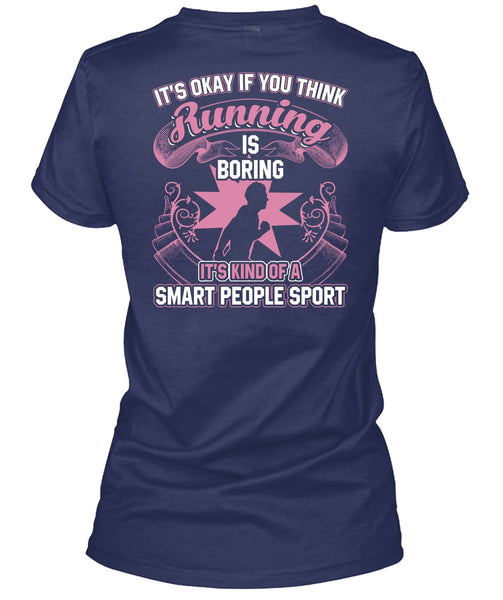 You Think Running Is Boring T Shirt, Smart People Sport T Shirt