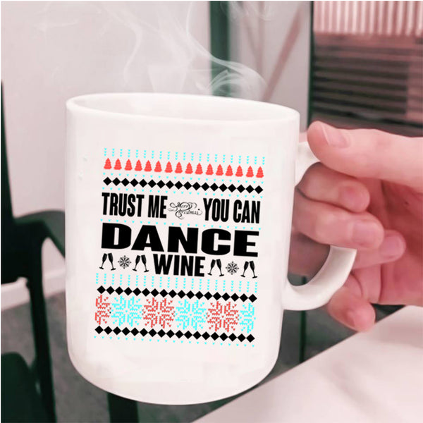 You Can Dance Wine Coffee Mug, Merry Christmas Cup