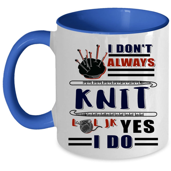 Awesome Knitter Coffee Mug, I Don't Always Knit Accent Mug