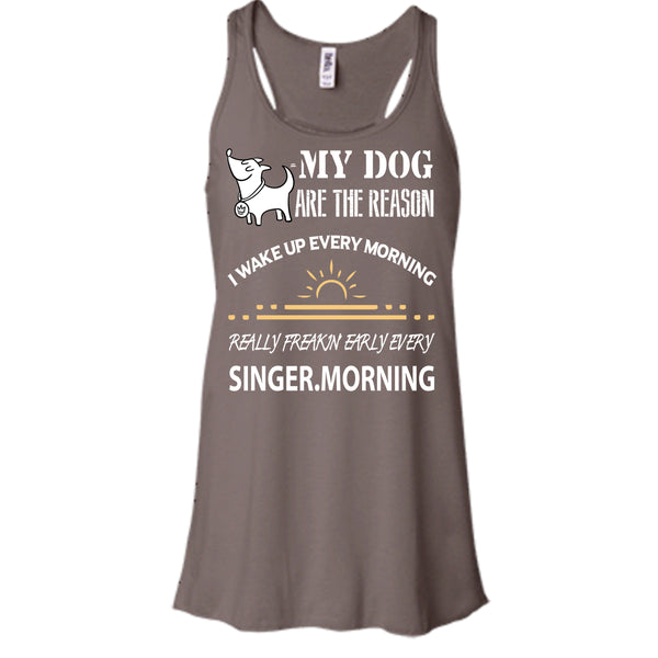 My Dog Are The Reason T Shirt, I Wake Up Every Morning T Shirt, Cool T Shirt