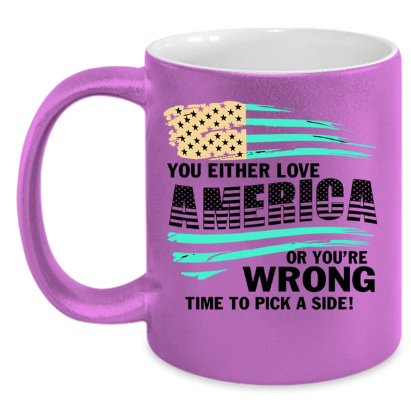 American Flag Coffee Mug, You Either Love America Accent Mug