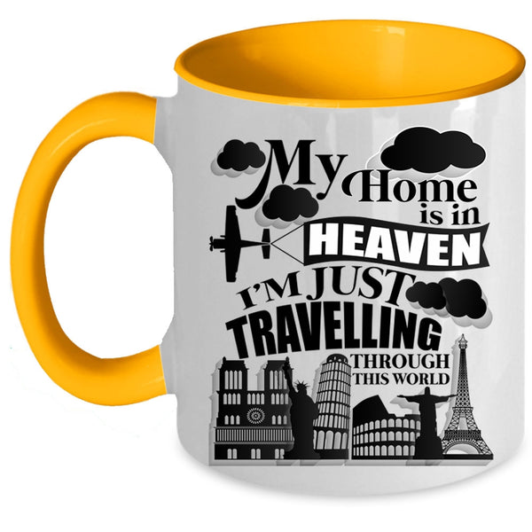 I'm Just Travelling Through This World Coffee Mug, My Home Is In Heaven Accent Mug