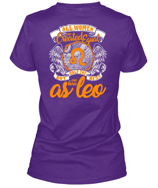 Only The Best Are Born As Leo T Shirt, All Women Are Created Equal T Shirt