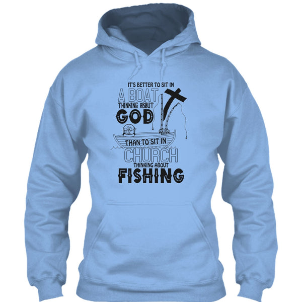 It's Better To Sit In A Boat T Shirt, I Love Fishing T Shirt