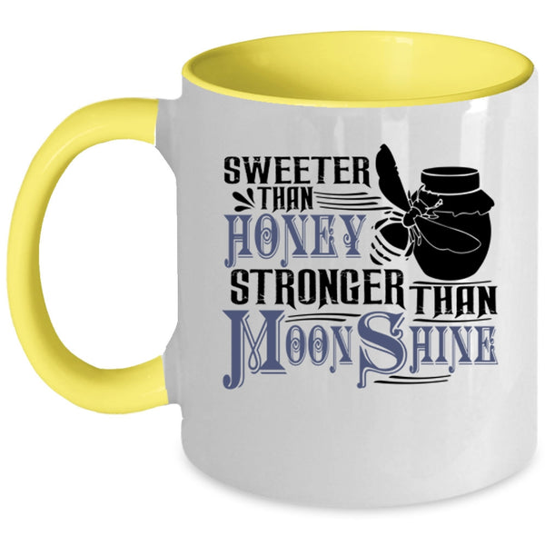 Stronger Than Moonshine Coffee Mug, Sweeter Than Honey Accent Mug